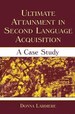 Ultimate Attainment in Second Language Acquisition 1