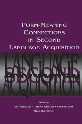 Form-Meaning Connections in Second Language Acquisition 1