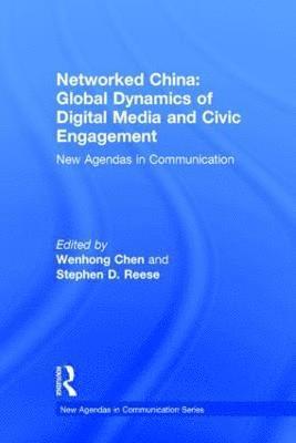 Networked China: Global Dynamics of Digital Media and Civic Engagement 1