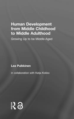 Lea Pulkkinen, Finland) Pulkkinen, Lea (University of Jyvaskyla - Human Development from Middle Childhood to Middle Adulthood, Inbunden