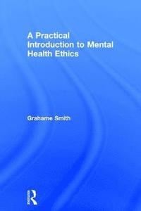 bokomslag A Practical Introduction to Mental Health Ethics