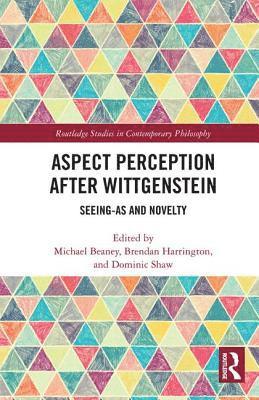 Aspect Perception after Wittgenstein 1