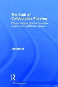 bokomslag The Craft of Collaborative Planning