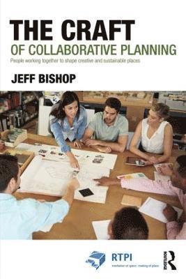 bokomslag The Craft of Collaborative Planning