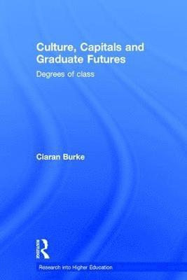 Culture, Capitals and Graduate Futures 1