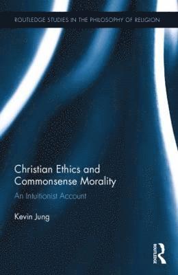 Christian Ethics and Commonsense Morality 1