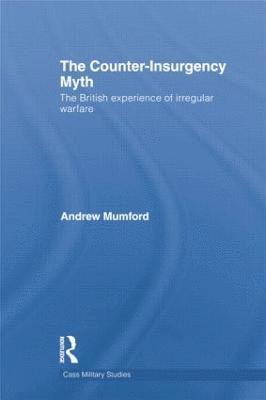 Andrew Mumford - Counter-Insurgency Myth, Häftad