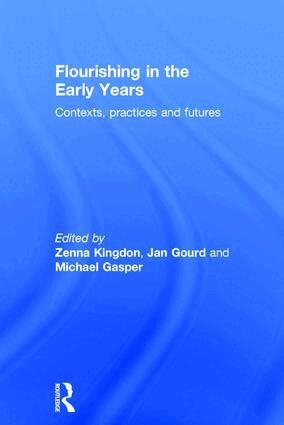 Zenna Kingdon, Jan Gourd, Michael Gasper - Flourishing in the Early Years, Inbunden