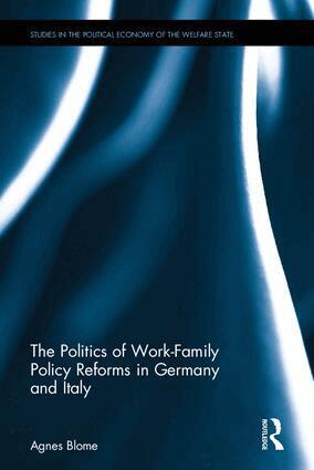 Agnes Blome - Politics of Work-Family Policy Reforms in Germany and Italy, Inbunden