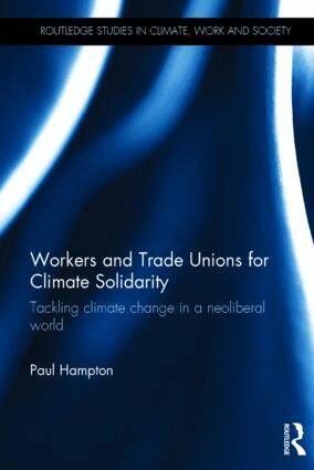 Paul Hampton - Workers and Trade Unions for Climate Solidarity, Inbunden