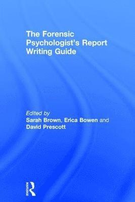 bokomslag The Forensic Psychologist's Report Writing Guide
