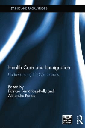 Patricia Fernández-Kelly, Alejandro Portes - Health Care and Immigration, Häftad