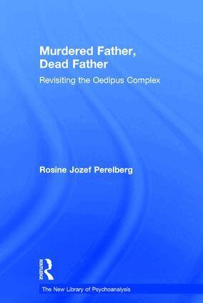 Rosine Jozef Perelberg - Murdered Father, Dead Father, Inbunden