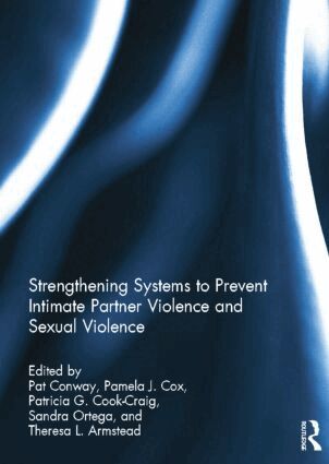 Pat Conway, Pamela Cox, Patricia Cook-Craig, Sandra Ortega, Theresa Armstead - Strengthening Systems to Prevent Intimate Partner Violence and Sexual Violence, Häftad