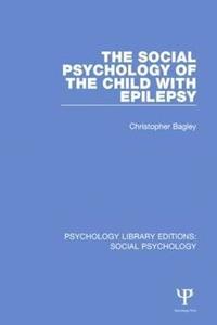 bokomslag The Social Psychology of the Child with Epilepsy
