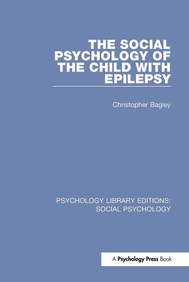 Christopher Bagley - Social Psychology of the Child with Epilepsy, Häftad