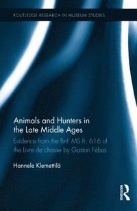 bokomslag Animals and Hunters in the Late Middle Ages