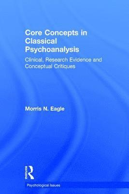 Core Concepts in Classical Psychoanalysis 1