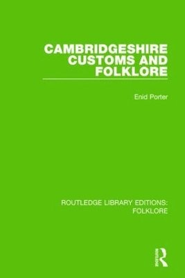 bokomslag Cambridgeshire Customs and Folklore (RLE Folklore)