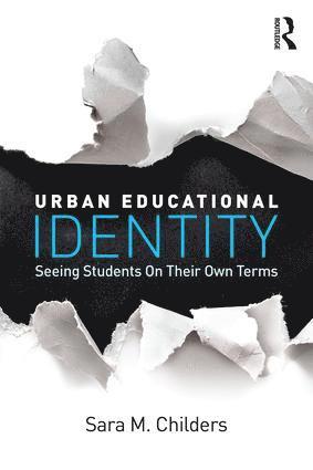 Sara M. Childers, USA) Childers, Sara M. (Ohio State University - Urban Educational Identity, Häftad