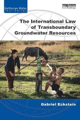 The International Law of Transboundary Groundwater Resources 1