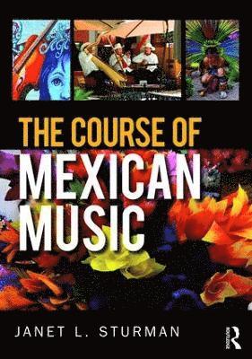 bokomslag The Course of Mexican Music