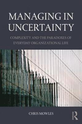 Managing in Uncertainty 1