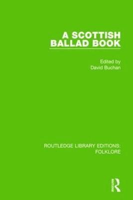 A Scottish Ballad Book (RLE Folklore) 1