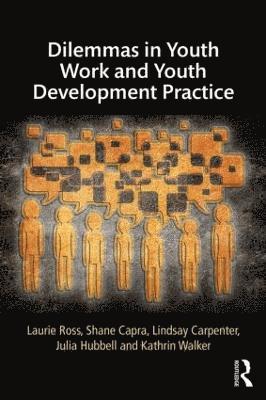 Dilemmas in Youth Work and Youth Development Practice 1