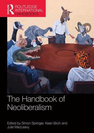Simon Springer, Kean Birch, Julie MacLeavy - Handbook of Neoliberalism, Inbunden