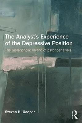bokomslag The Analyst's Experience of the Depressive Position