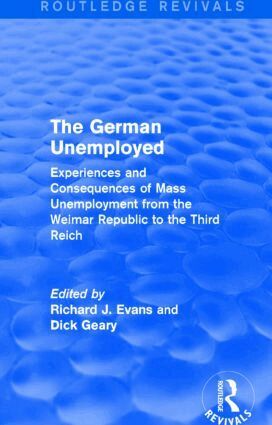 Richard J. Evans, Dick Geary - German Unemployed (Routledge Revivals), Häftad