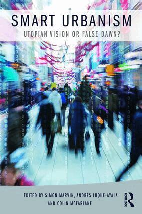 Simon Marvin, Andrés Luque-Ayala, Colin McFarlane - Smart Urbanism, Häftad