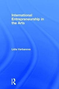 bokomslag International Entrepreneurship in the Arts