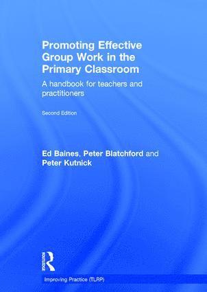 Ed Baines, Peter Blatchford, Peter Kutnick, UK) Baines, Ed (Institute of Education, University of London, UK.) Blatchford, Peter (UCL Institute of Education, University of London, UK) Kutnick, Peter (University of Brighton - Promoting Effective Group Work in the Primary Classroom, Inbunden
