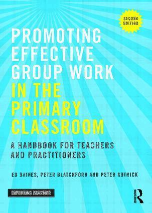 Ed Baines, Peter Blatchford, Peter Kutnick - Promoting Effective Group Work in the Primary Classroom, Häftad