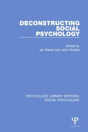 Ian Parker, John Shotter - Deconstructing Social Psychology, Inbunden
