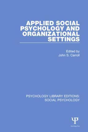 John S. Carroll - Applied Social Psychology and Organizational Settings, Häftad