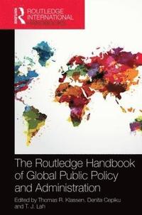 bokomslag The Routledge Handbook of Global Public Policy and Administration