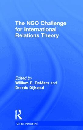 William E. DeMars, Dennis Dijkzeul - NGO Challenge for International Relations Theory, Inbunden