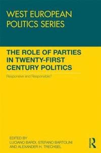 bokomslag The Role of Parties in Twenty-First Century Politics