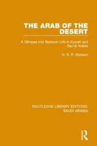 bokomslag Arab of the Desert (RLE Saudi Arabia)