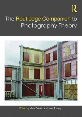 bokomslag Routledge Companion to Photography Theory