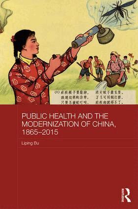 Liping Bu - Public Health and the Modernization of China, 1865-2015, Inbunden