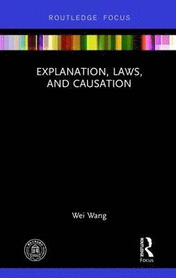 bokomslag Explanation, Laws, and Causation