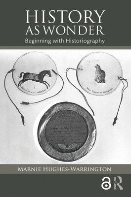 Marnie Hughes-Warrington, Australia) Hughes-Warrington, Marnie (University of South Australia - History as Wonder, Häftad