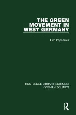 bokomslag Green Movement in West Germany (RLE: German Politics)