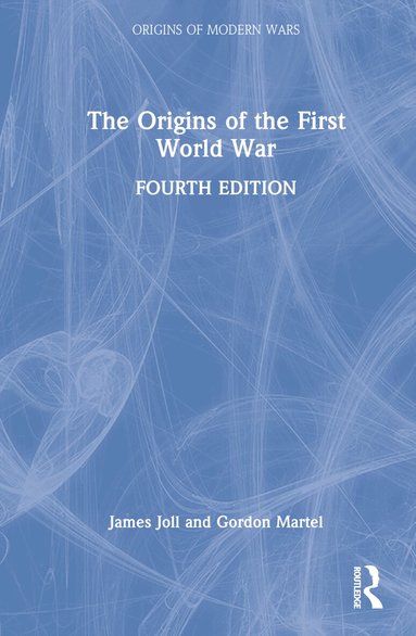 James Joll, Gordon Martel - Origins of the First World War, Inbunden