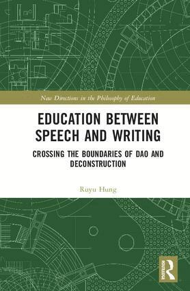 Ruyu Hung - Education between Speech and Writing, Inbunden