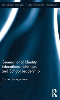 bokomslag Generational Identity, Educational Change, and School Leadership